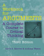 A Workbook for Arguments: A Complete Course in Critical Thinking