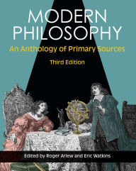 Title: Modern Philosophy: An Anthology of Primary Sources, Author: Roger Ariew