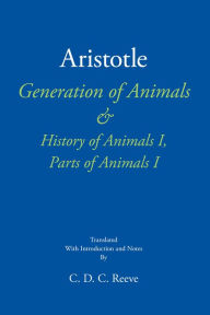 Title: Generation of Animals & History of Animals I, Parts of Animals I, Author: Aristotle