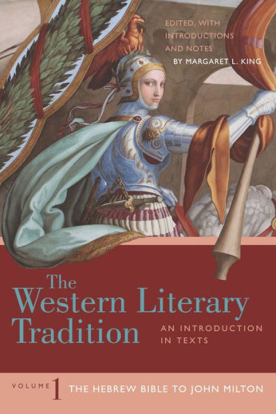 The Western Literary Tradition: Volume 1: Hebrew Bible to John Milton