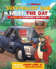 Textbook download free pdf Survivalist Sam Saves the Day: A Real-Life Hamergency Hero Book 9781624870798 by Kermit Jones, A American (English Edition) CHM PDB