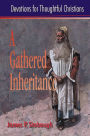 Alternative view 2 of A Gathered Inheritance: Devotions for Thoughtful Christians