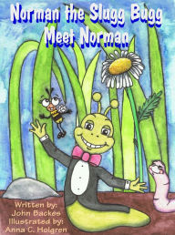 Title: Norman the Slugg Bugg: Meet Norman, Author: John Backes