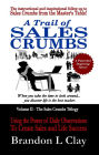 A Trail of Sales Crumbs: Using the Power of Daily Observations To Create Sales and Life Success