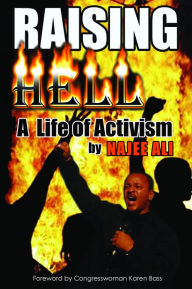 Title: Raising Hell: A life of Activism, Author: Najee Ali