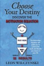 Choose Your Destiny (Discover The Motivation Equation)