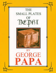 Title: The Small Plates of Nephi, Author: George M. Papa