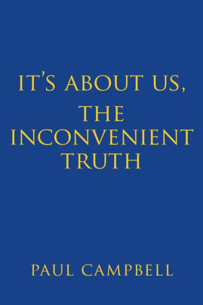 It's About Us, The Inconvenient Truth