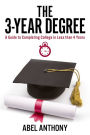 The 3-Year Degree: A Guide To Completing College In Less than 4 Years