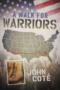 Title: A Walk for Warriors, Author: John Cote