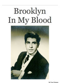 Title: Brooklyn In My Blood, Author: Tom Potenza