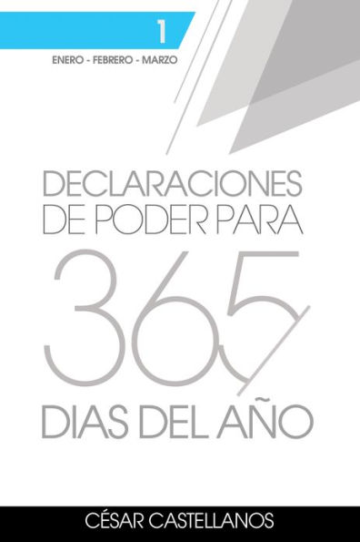 Declaraciones de Poder Para 365 Días del Año Volumen 1: Volumen 1