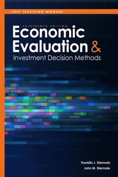 Self Teaching Manual, Economic Evaluation and Investment Decision Methods