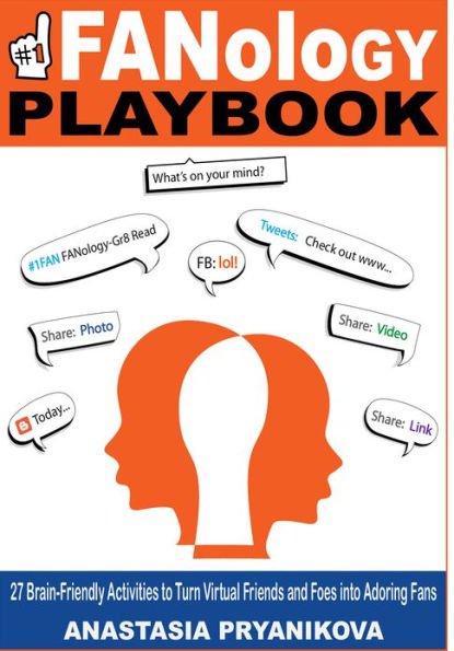 FANology Playbook: 27 Brain-Friendly Activities to Turn Virtual Friends and Foes into Fans