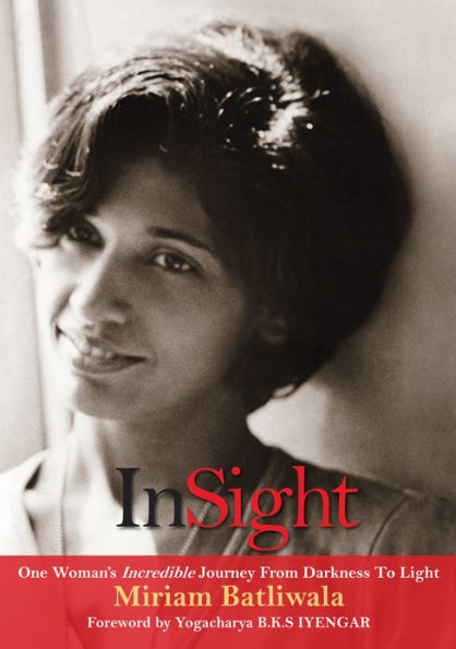 InSight: One Woman's Incredible Journey From Darkness to Light