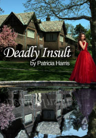 Title: Deadly Insult, Author: Patricia Harris