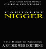 Capitalist Nigger: The Road To Success: A Spider Web Doctrine