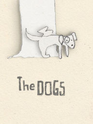 Title: The Dogs, Author: Timothy Brian McKee