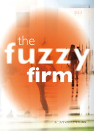 Title: The Fuzzy Firm, Author: Arjan van den Born