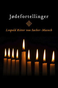 Title: Jødefortellinger, Author: Leopold Ritter von Sacher-Masoch