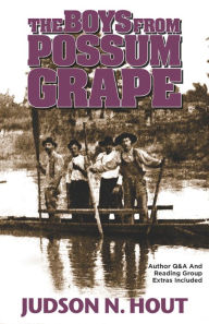 Title: The Boys from Possum Grape: A novella, Author: Judson N Hout