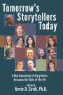 Tomorrow's Storytellers Today: A New Generation of Storytellers Assesses the State of the Art