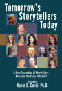 Tomorrow's Storytellers Today: A New Generation of Storytellers Assesses the State of the Art