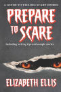 Prepare to Scare: How to tell scary stories