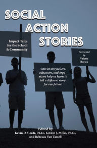 Title: Social Action Stories: Impact Tales for the School and Community, Author: Kevin D. Cordi