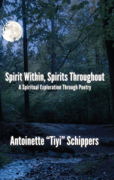 Spirit Within, Spirits Throughout: A Spiritual Exploration Through Poetry