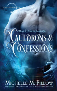 Title: Cauldrons and Confessions, Author: Michelle M. Pillow