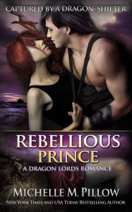 Title: Rebellious Prince: A Qurilixen World Novel, Author: Michelle M. Pillow