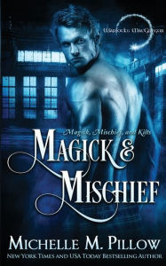Title: Magick and Mischief, Author: Michelle M. Pillow