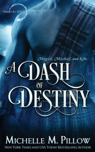 Title: A Dash of Destiny, Author: Michelle M. Pillow