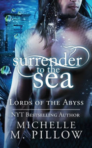 Title: Surrender to the Sea (Lords of the Abyss Series #4), Author: Michelle M. Pillow