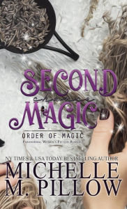 Title: Second Chance Magic: A Paranormal Women's Fiction Romance Novel, Author: Michelle M. Pillow