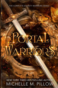 Title: Portal Warriors: The Complete Divinity Warriors Series, Author: Michelle M. Pillow
