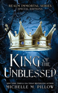 Title: King of the Unblessed: Realm Immortal Special Editions, Author: Michelle M. Pillow