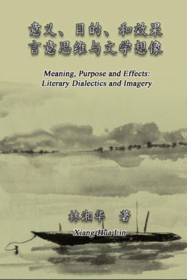 Meaning Purpose And Effects Literary Dialectics And Imagery Simplified Chinese Edition By Xiang Hua Lin Nook Book Ebook Barnes Noble