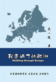 Title: Walking Through Europe:, Author: Yi-Ling F Chiang