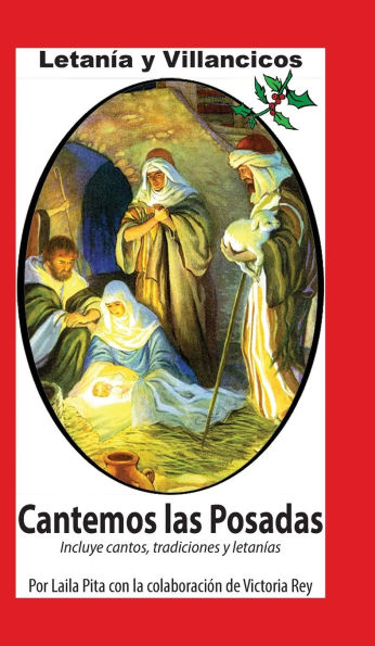 Cantemos Las Posadas: Contiene Villancicos, CÃ¯Â¿Â½nticos para Pedir la PiÃ¯Â¿Â½ata, LetanÃ¯Â¿Â½a y todo para la Temporada NavideÃ¯Â¿Â½a