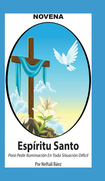 Novena De Esp�ritu Santo Para Pedir Iluminaci�n En Toda Situaci�n Dif�cil