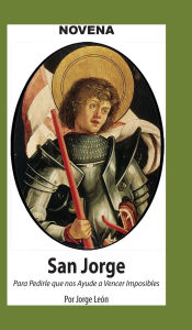 Title: Novena De San Jorge para que nos Ayude a Vencer Imposibles., Author: Jorge Leïn