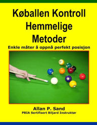 Title: Koballen Kontroll Hemmelige Metoder: Enkle mater a oppna perfekt posisjon, Author: Allan P Sand