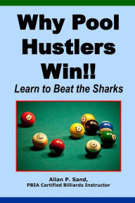 Title: Why Pool Hustlers Win: Learn to Beat the Sharks, Author: Allan P Sand