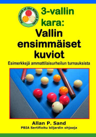 Title: 3-vallin kara - Vallin ensimmï¿½iset kuviot: Esimerkkejï¿½ ammattilaisurheilun turnauksista, Author: Allan P Sand
