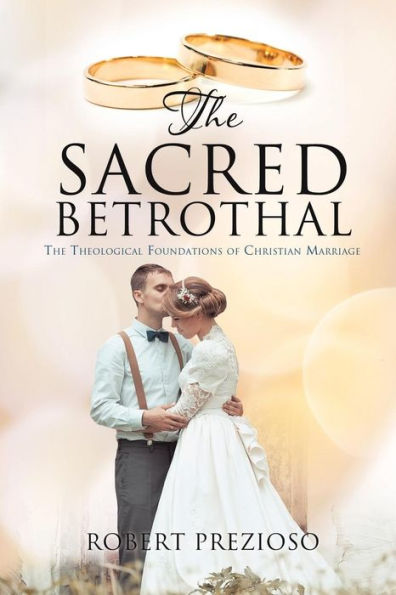 The Sacred Betrothal: The Theological Foundations of Christian Marriage.