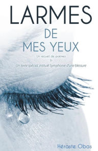 Title: Larmes de Mes Yeux, Author: Heraste Obas
