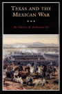 Texas and the Mexican War: A History and a Guide