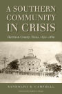 A Southern Community in Crisis: Harrison County, Texas, 1850-1880